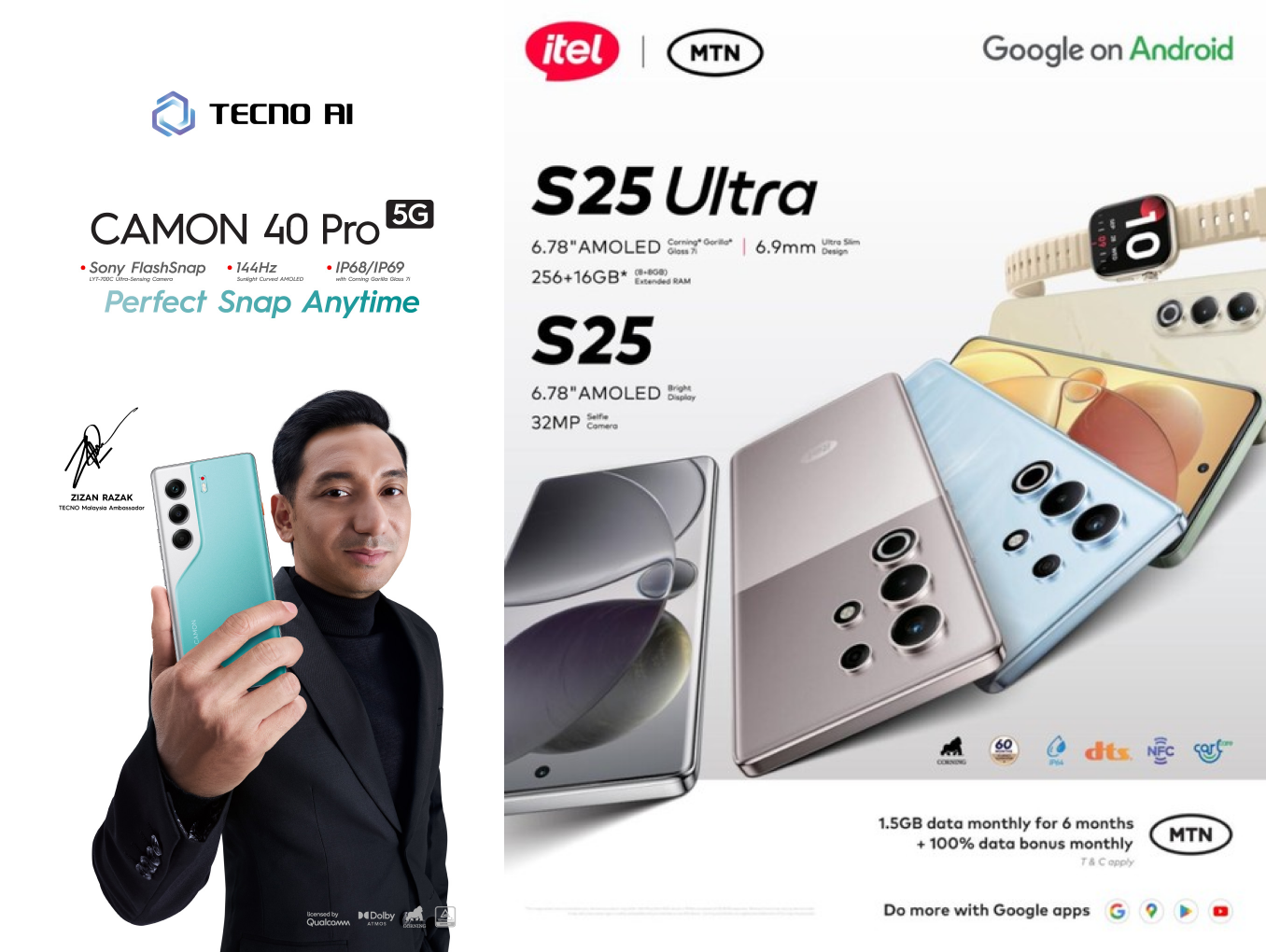 The Left Picture is a Tecno Camon 40 Pro Promotion, and the Right One is a Promotion for the itel S25 Ultra